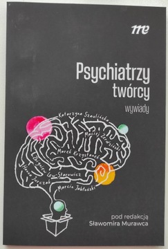 Psychiatrzy twórcy- Wywiady, Murawiec