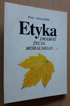 Etyka dramat życia moralnego – Piotr Jaroszyński 