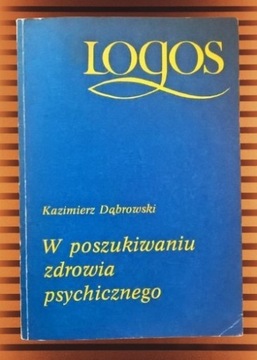 K. Dąbrowski W poszukiwaniu zdrowia psychicznego
