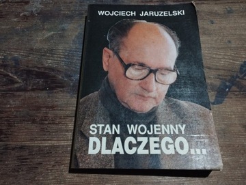 Stan wojenny dlaczego...   Wojciech Jaruzelski