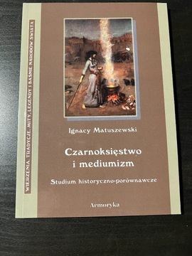 Czarnoksięstwo i mediumizm - Ignacy Matuszewski