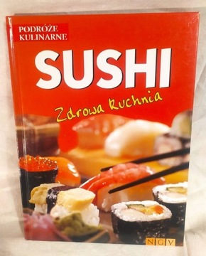 Sushi, zdrowa kuchnia - Podróże kulinarne 