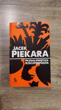 Przenajświętsza Rzeczpospolita Jacek Piekara