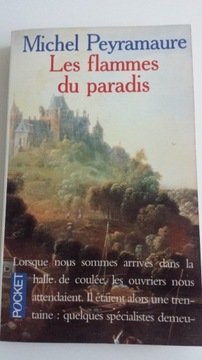 LES FLAMMES DU PARADIS Michel Peyramaure