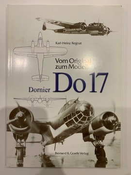 Vom Original zum Modell: Dornier Do 17