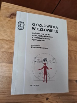 O człowieka w człowieku Epokowa rola nauki, sztuki