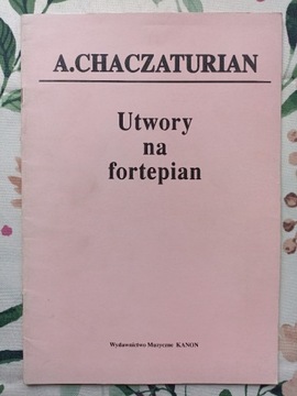 A. CHACZATURIAN UTWORY NA FORTEPIAN