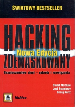 Hacking zdemaskowany. Bezpieczeństwo sieci