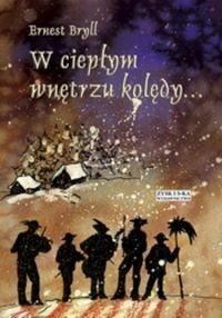 W ciepłym wnętrzu kolędy Ernest Bryll