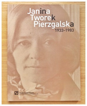 Katalog Janina Tworek Pierzgalska 1933-1983