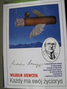 KAŻDY MA SWÓJ ŻYCIORYS Wilhelm Szewczyk