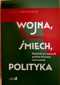 Wojna, Śmiech,  Polityka Maciej Urbanowski