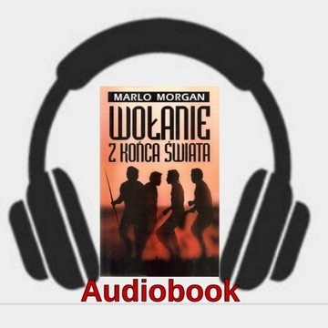 Wołanie z Końca Świata - Marlo Morgan Audiobook