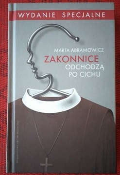 Zakonnice odchodzą po cichu Marta Abramowicz