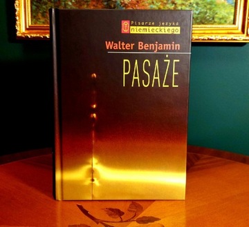 Walter BENJAMIN PASAŻE Nowa Ireneusz Kania Paryż 