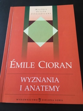 Wyznania i anatemy Emile Cioran