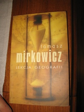 LEKCJA GEOGRAFII Tomasz Mirkowicz