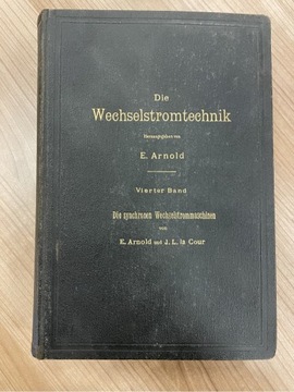 Die Wechselstromtechnik- książka techniczna z 1904