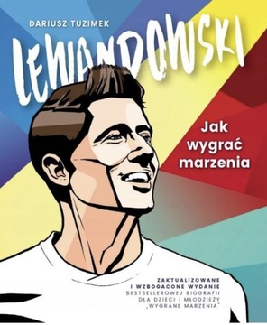 Dariusz Tuzimek: Lewandowski jak wygrać marzenia