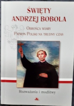 Święty Andrzej Bobola, rozważania i modlitwy