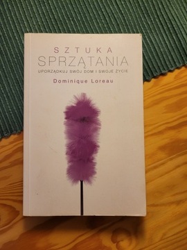 Sztuka sprzątania. Uporządkuj swój dom i swoje życ