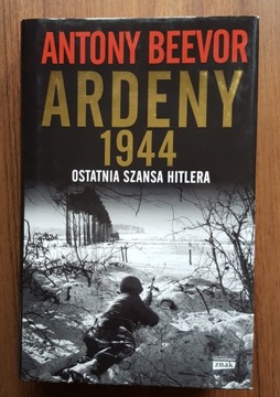 ARDENY 1944 - Antony Beevor - TWARDA - jak NOWA