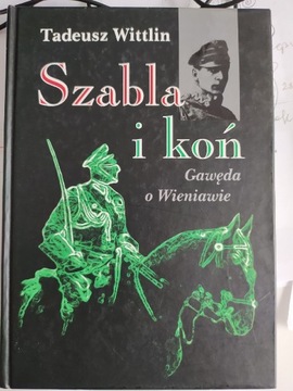 Tadeusz Wittlin, Szabla i koń. Gawęda o Wieniawie