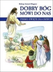 Dobry Bóg mówi do nas. Pismo Święte dla dzieci