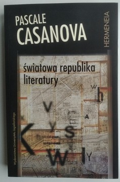 Światowa republika literatury - Pascale Casanova