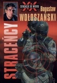 Bogusław Wołoszański - Straceńcy