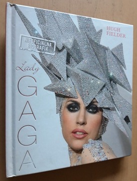 Lady Gaga Nieoficjalna biografia – Hugh Fielder