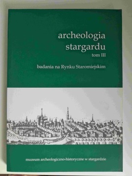 Archeologia Stargardu, t. III