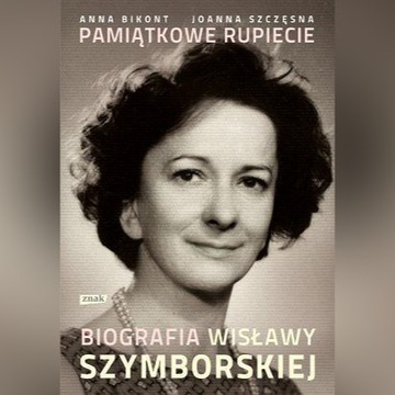 Pamiątkowe rupiecie.Biografia Wisławy Szymborskiej