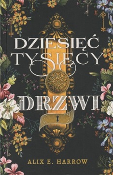 Alix E. Harrow Dziesięć tysięcy drzwi