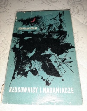 Klusownicy i naganiacze - Bogusław Kogut