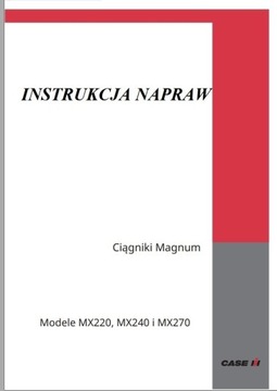 Instrukcja Napraw Case MX 220, MX 240, MX 270 PL