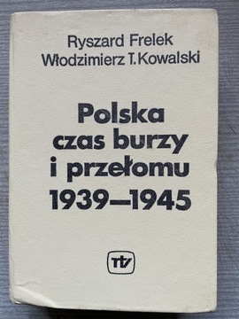 Polska Czas Burzy i Przełomu 1939-1945