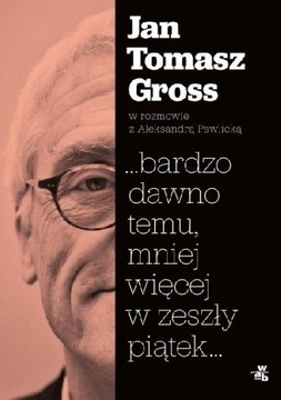 J. T. Gross "...bardzo dawno temu,mniej więcej..."