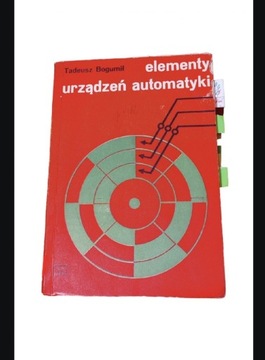 Elementy urządzeń automatyki. Tadeusz Bogumił.