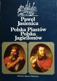 Polska Piastów Polska Jagiellonów Rzeczpospolita..