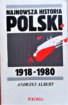 Najnowsza historia Polski 1918-1980, Albert A.