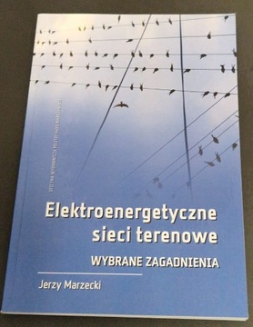 Elektroenergetyczne sieci terenowe Marzecki Jerzy