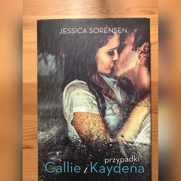 "Przypadki Callie i Kaydena" Jessica Sorensen