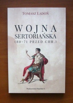 Tomasz Ładoń - Wojna Sertoriańska 80-71 przed Chr.