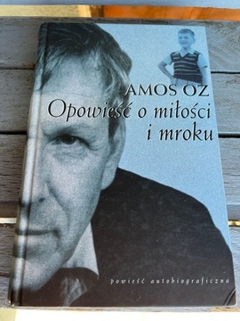 Opowieść o miłości i mroku. Amos Oz