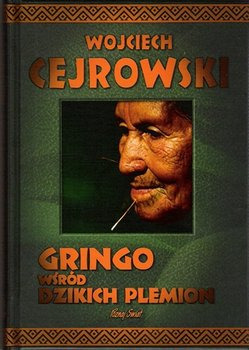 Cejrowski - Gringo wśród dzikich plemion