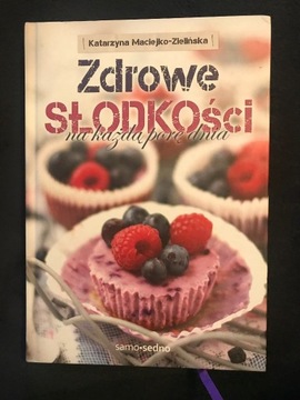 Zdrowe słodkości Katarzyna Maciejko Zielińska