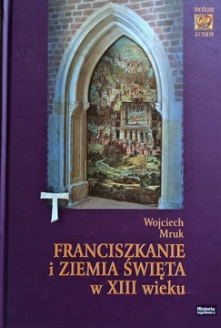 Franciszkanie i Ziemia Święta w XIII wieku, Mruk W
