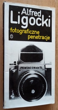 Fotograficzne penetracje – Alfred Ligocki