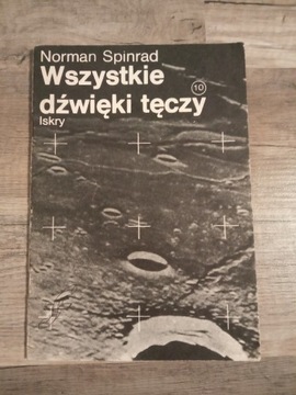 Wszystkie dźwięki tęczy Norman Spinrad 1986